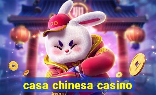 casa chinesa casino